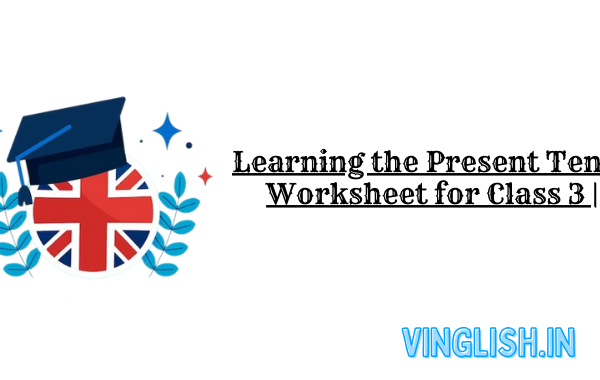 Present Tense Worksheet for Class 3